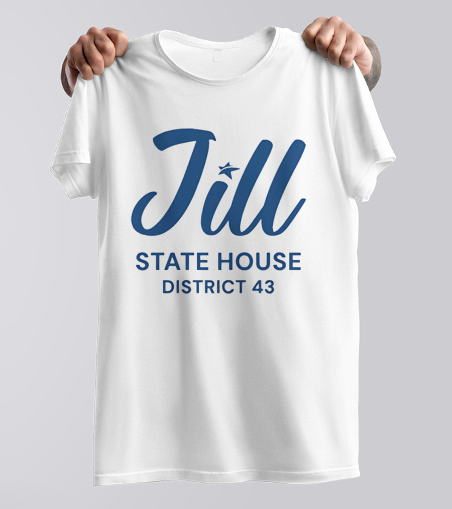 Jill State House District 43 T-Shirt