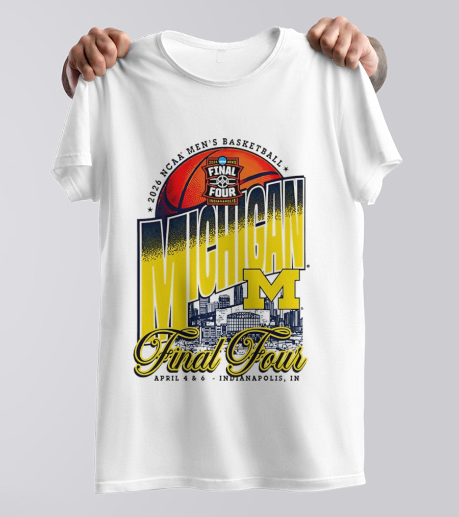 2026 NCAA Men's Basketball Michigan Wolverines Final Four April Indianapolis T-Shirt