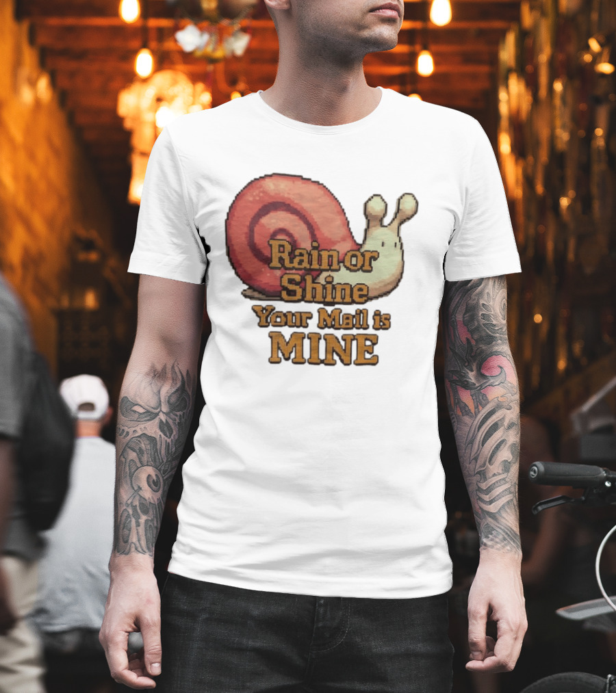 Rain Or Shine Your Mail Is Mine Snail Art Message T-Shirt