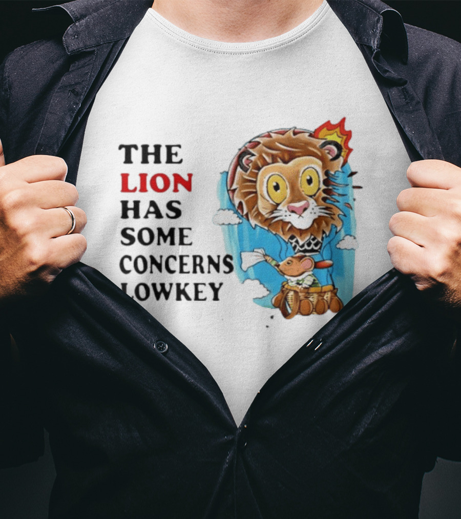 The Lion Has Some Concerns Lowkey Fire Cartoon Lion And Mouse Hot Air Balloon T-Shirt