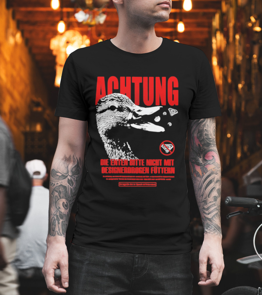 Achtung Die Enten Bitte Nicht Mit Designerdrogen Füttern T-Shirt