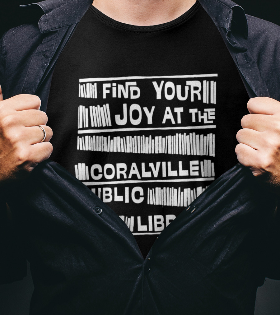 Coralville Public Library Find Your Joy At The Coralville Public Library T-Shirt