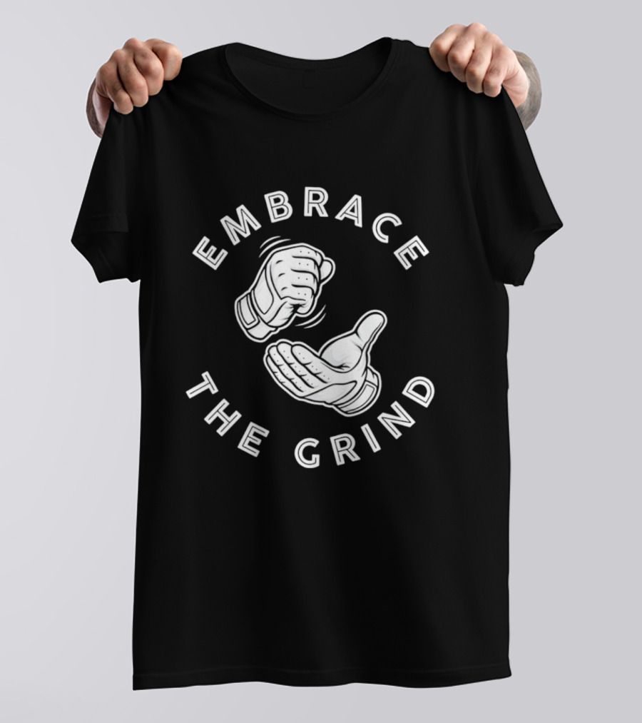 Embrace The Grind Baseball Fist And Palm Motif T-Shirt