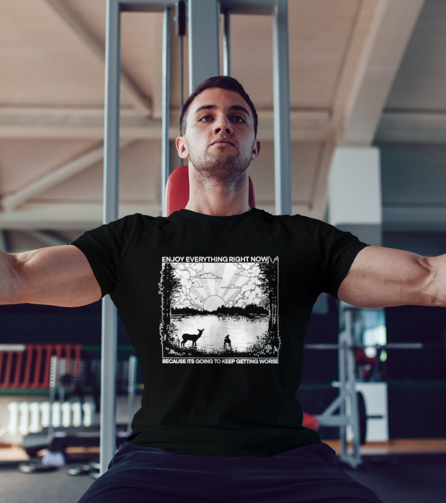 Enjoy Everything Right Now Peaceful Natural Scenery Deer Lake Scene T-Shirt