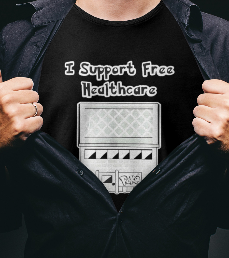 I Support Free Healthcare Poké Center Pokémon Anime T-Shirt