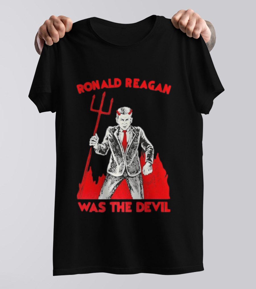 Ronald Reagan Was The Devil With Pitchfork Political Sarcasm T-Shirt