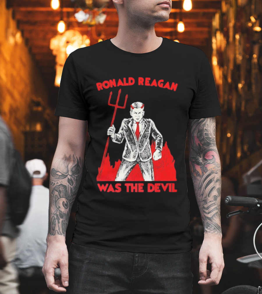 Ronald Reagan Was The Devil With Pitchfork Political Sarcasm T-Shirt
