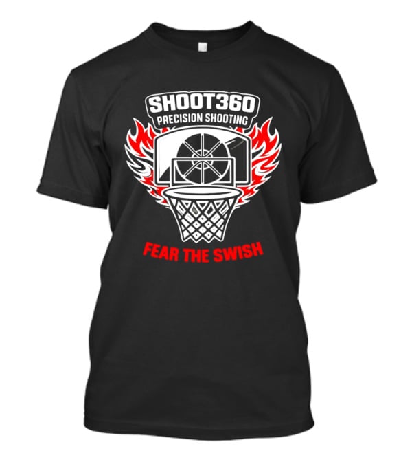 SHOOT360 Precision Shooting Fear The Swish Basketball Flame Hoop T-Shirt
