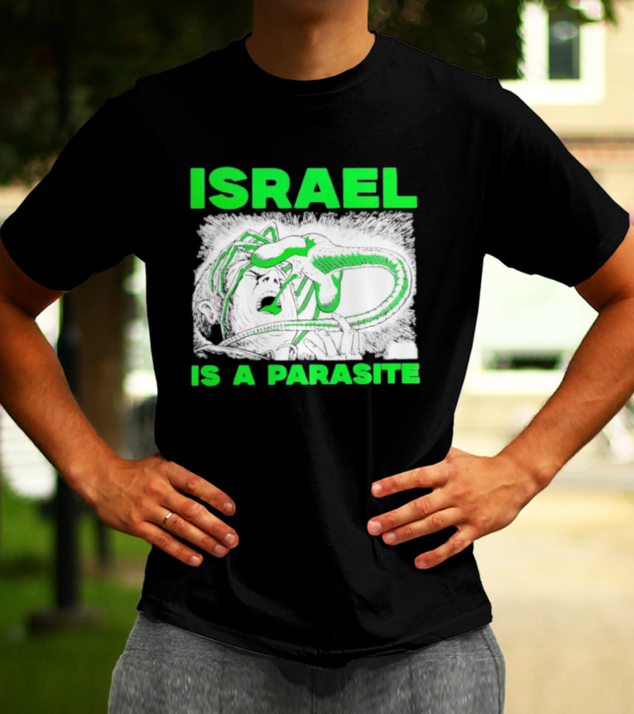 Israel Is A Parasite Facehugger Alien T-Shirt