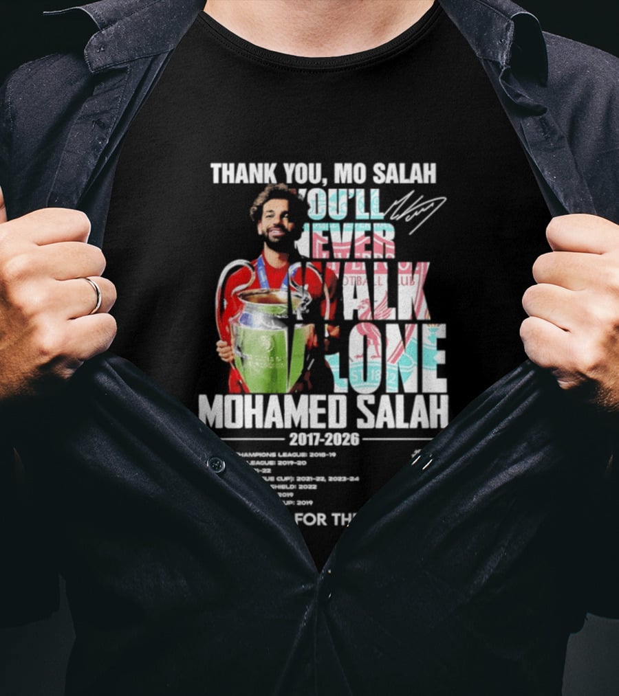 Thank You Mo Salah Mohamed Salah 2017 2026 Thank You For The Memories UEFA Champions League Super Cup FIFA Club World Premier League Golden Boot LFC T-Shirt