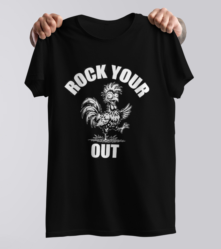 Rock Your Out Rooster Fun T-Shirt