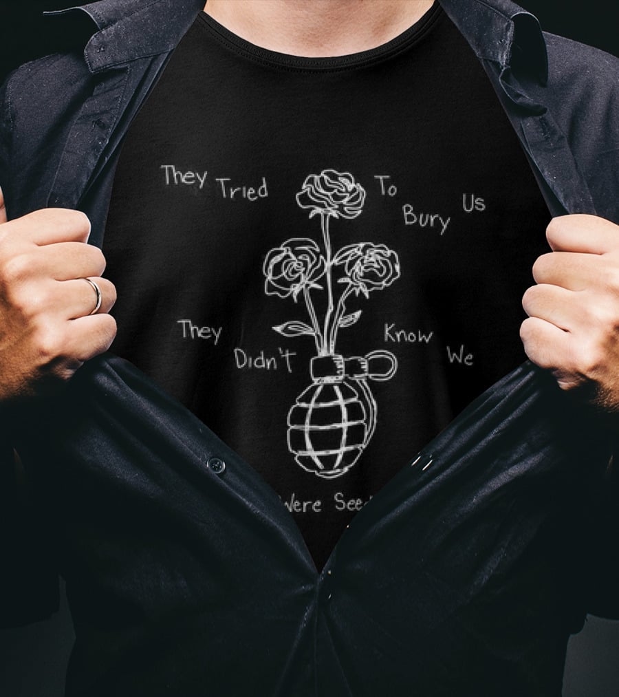 Kyrie Irving They Tried To Bury Us They Didn't Know We Were Seeds Grenade Flowers T-Shirt