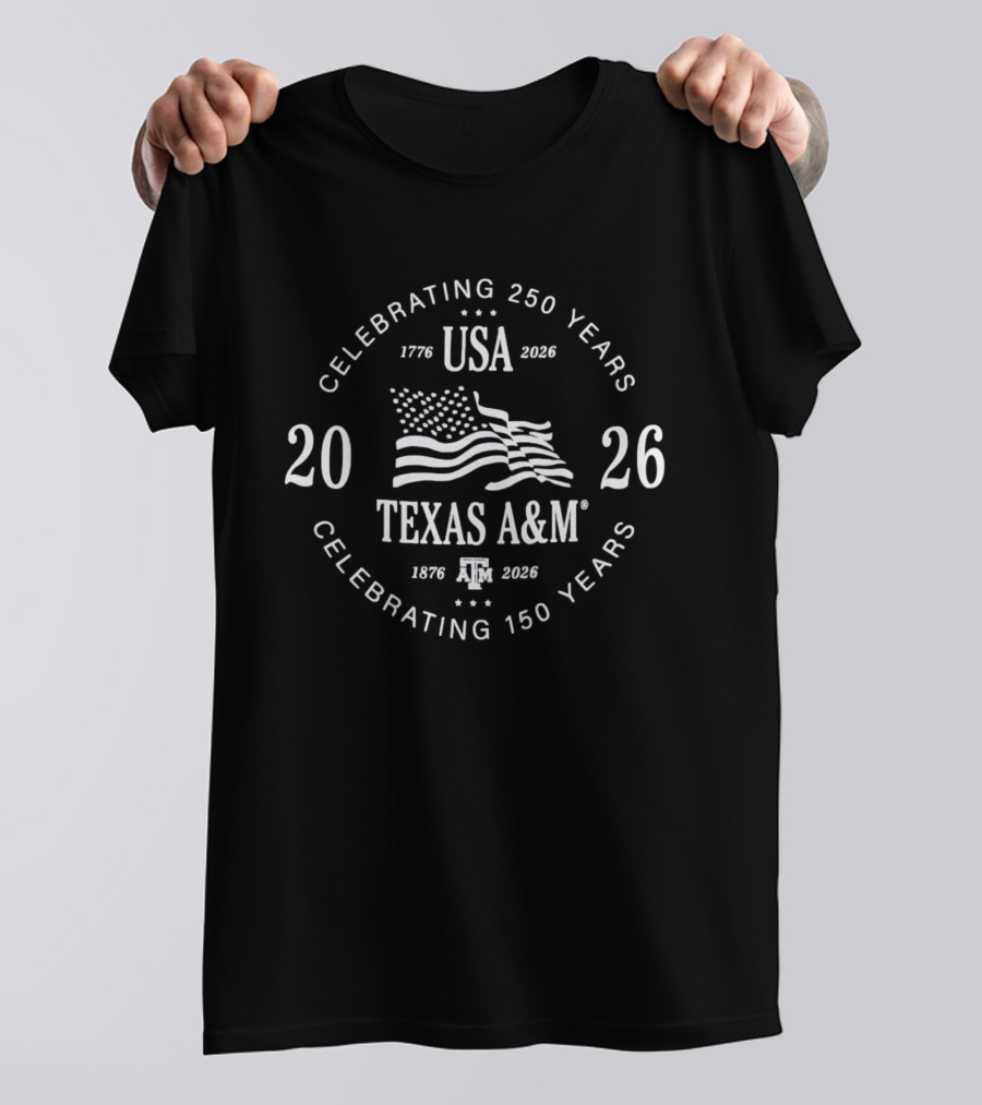 Texas A&M USA Anniversary 2026 Celebrating 150 And 250 Years T-Shirt