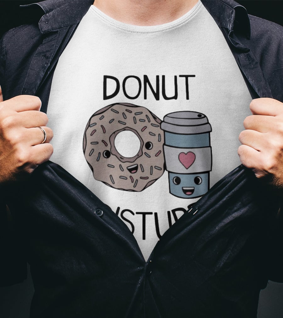 Donut Disturb Cute Coffee And Pastry Cartoon Expression T-Shirt