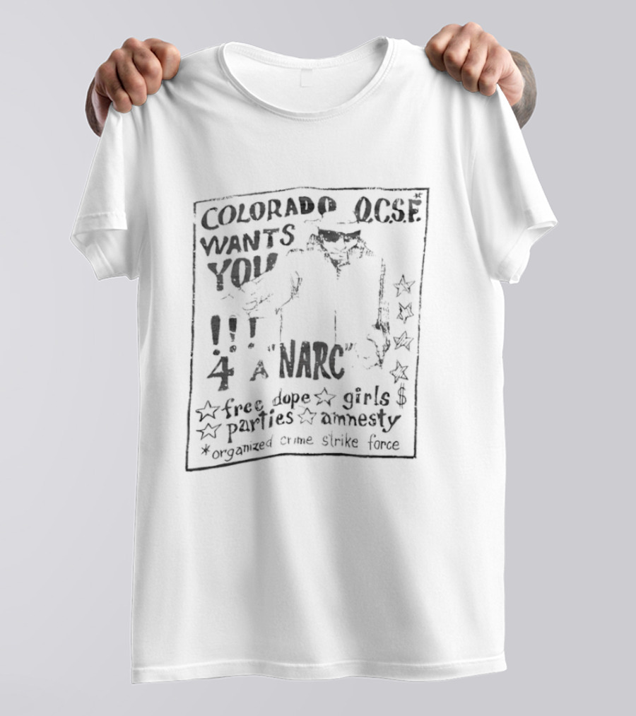 Colorado Wants You 4 Free Dope Girls Parties Amnesty Strike Force T-Shirt