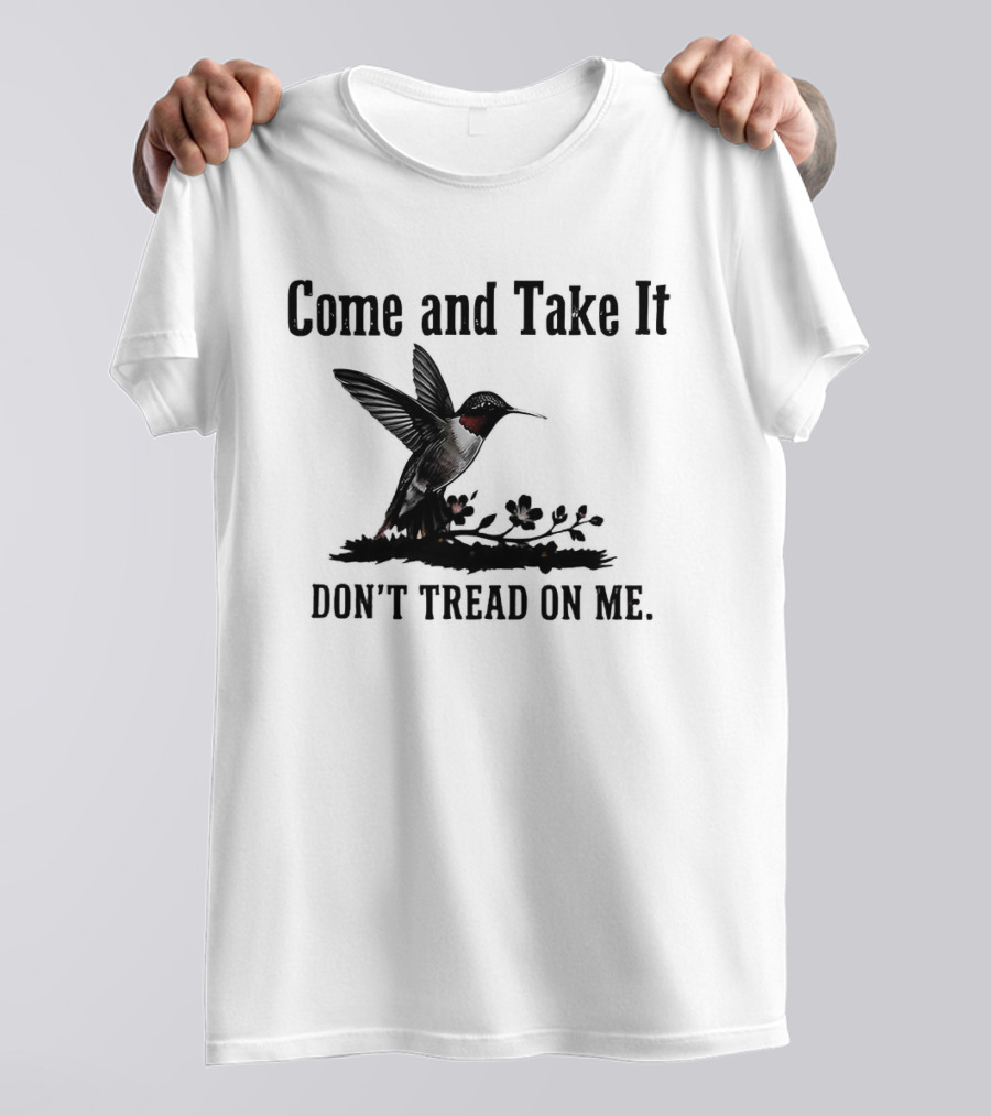 Come And Take It Hummingbird Don't Tread On Me T-Shirt