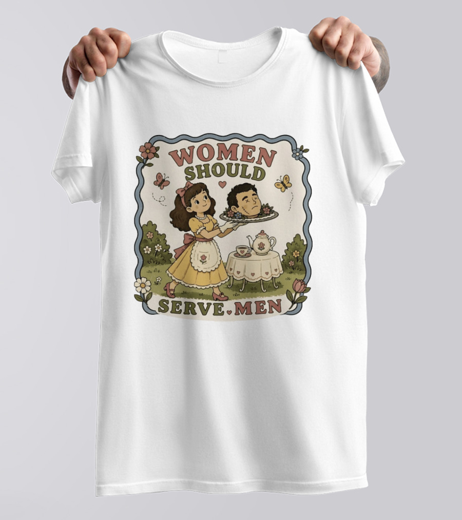 Women Should Serve Men T-Shirt