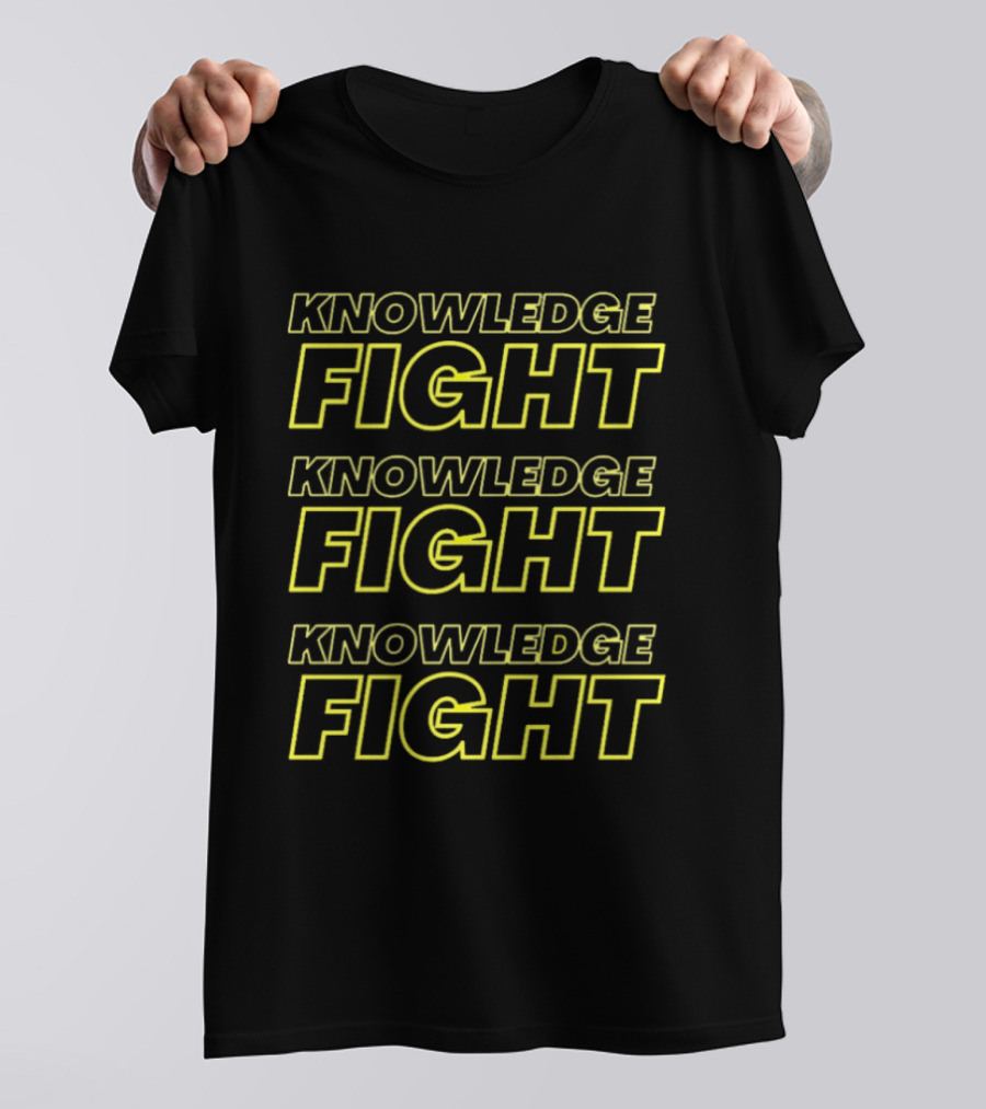 Knowledge Fight Knowledge Fight Knowledge Fight Bold Repetitive T-Shirt