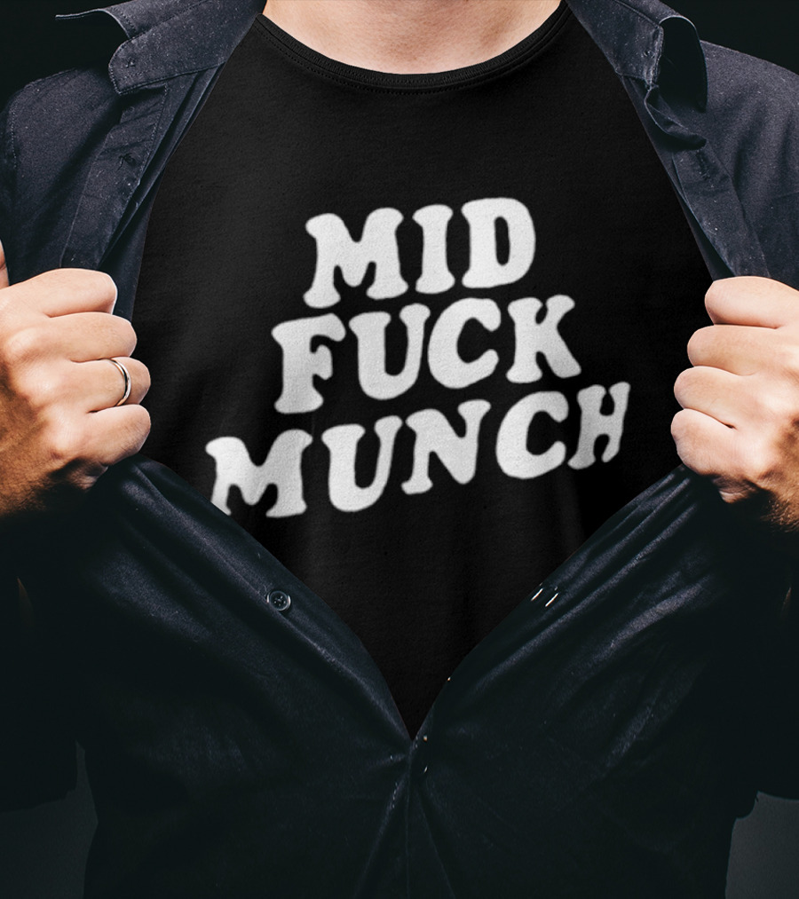 Mid Fuck Munch T-Shirt