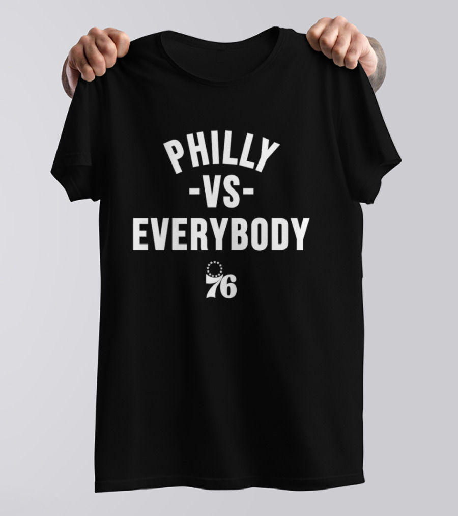 Philly Vs. Everybody 76ers T-Shirt