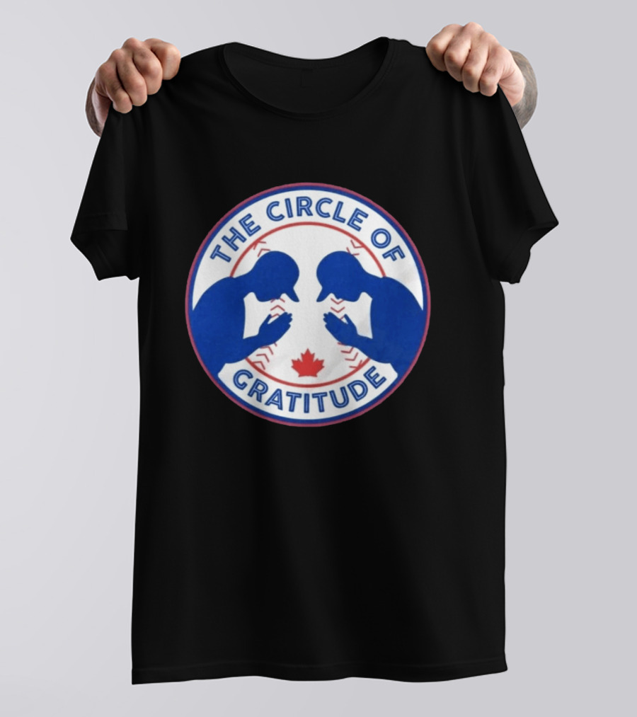 The Circle Of Gratitude Blue Jays Baseball Canada T-Shirt