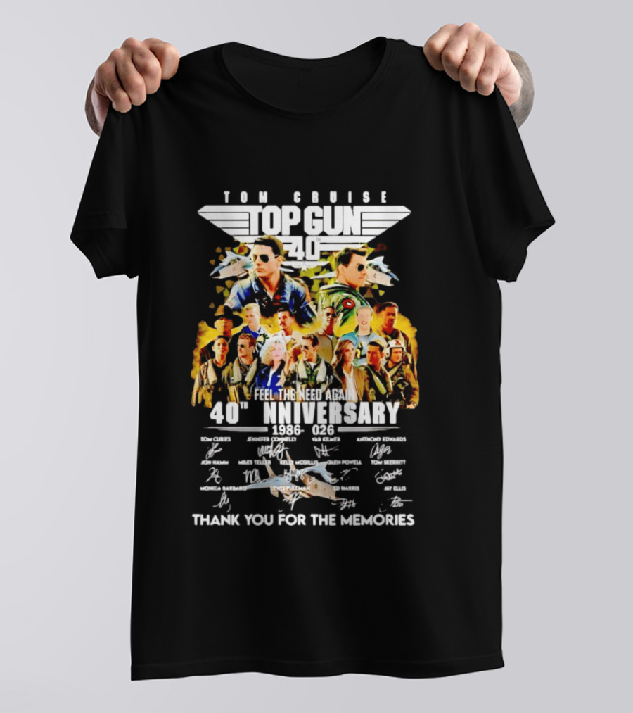 Tom Cruise Top Gun 40th Anniversary 1986 2026 Feel The Need Again Thank You For The Memories Signatures T-Shirt