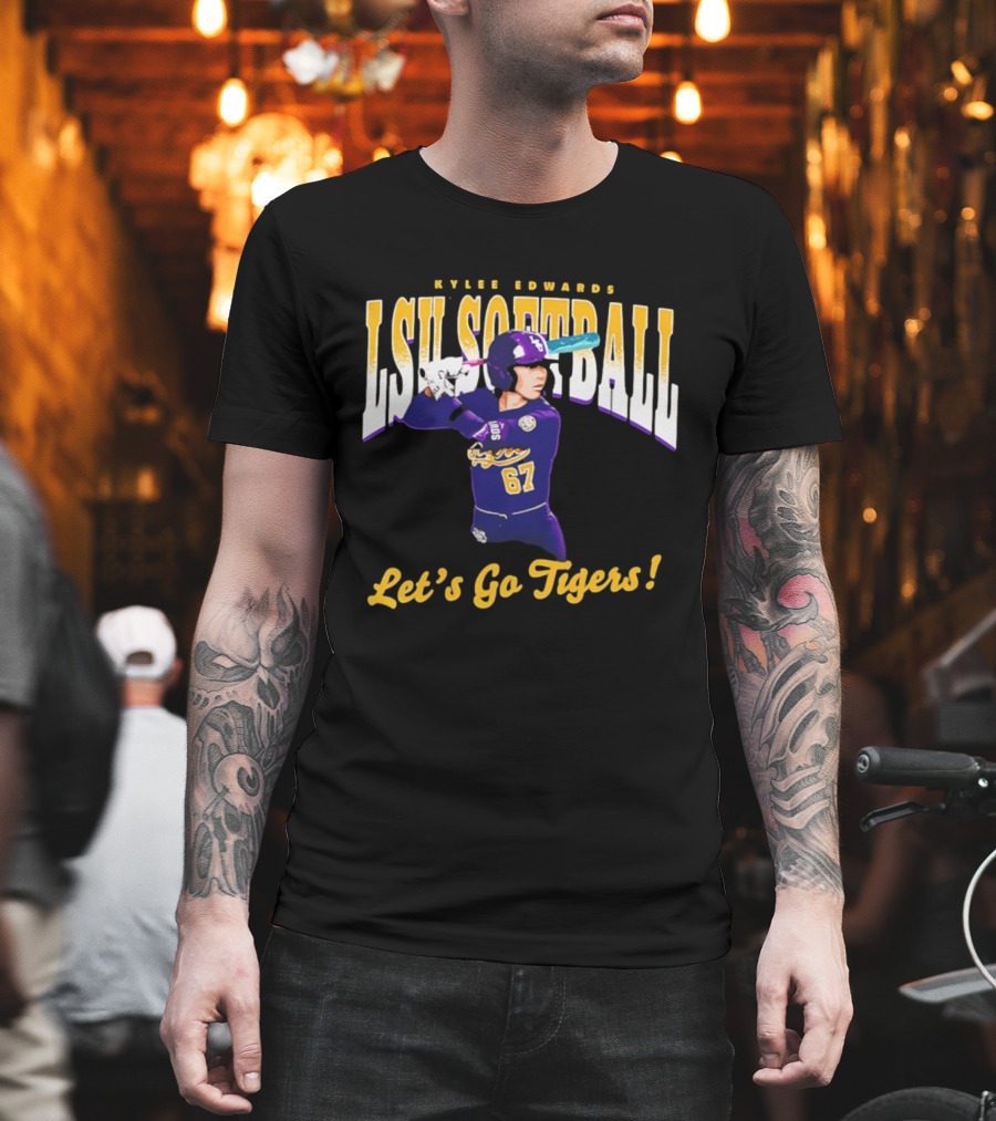 Kylee Edwards LSU Softball Let's Go Tigers 67 T-Shirt