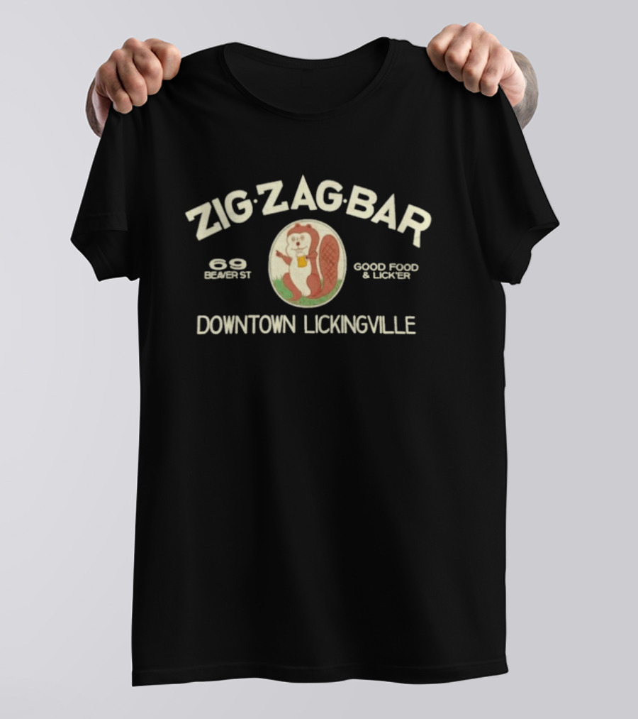 Zig Zag Bar Good Food And Liquor Downtown Lickingville Earnest Squirrel T-Shirt