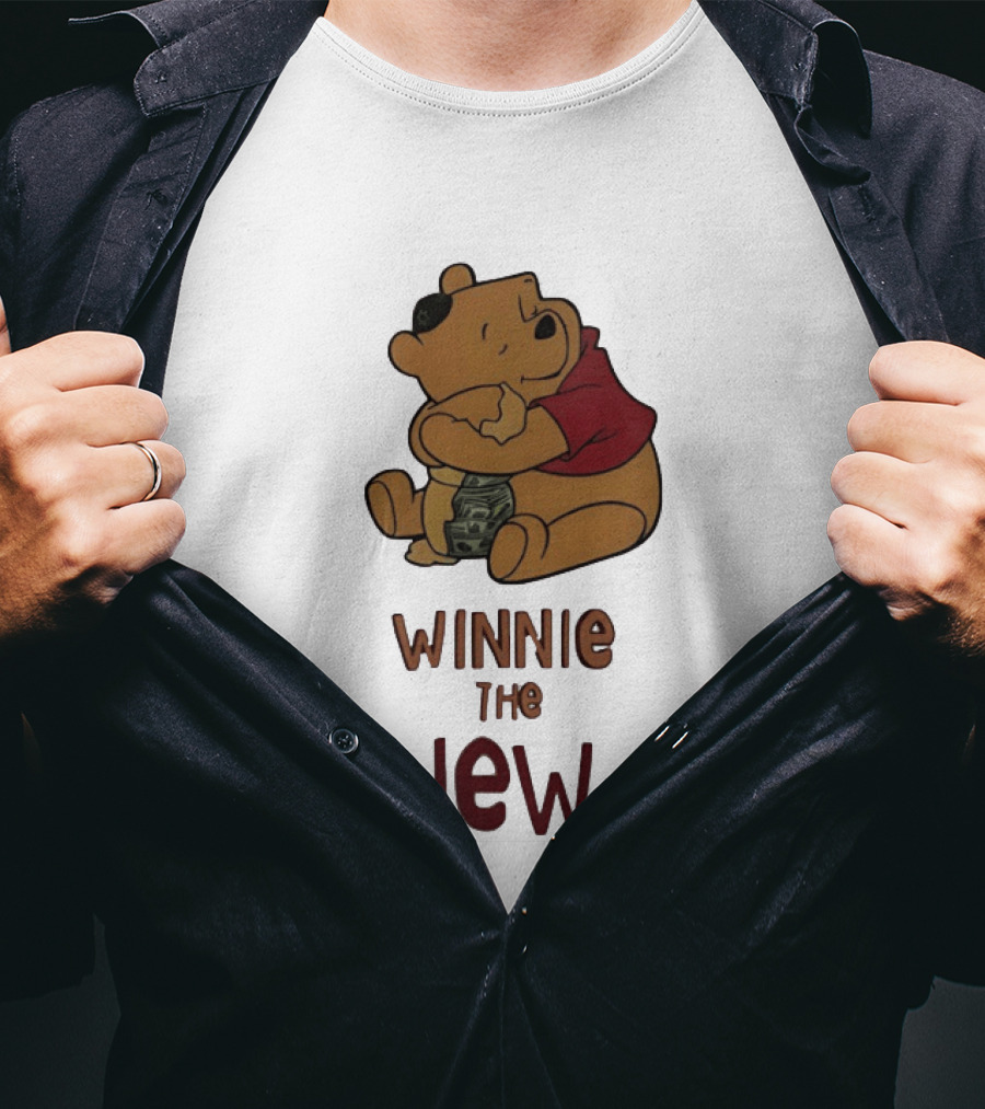 Pooh Holding Dollar Winnie The Jew T-Shirt