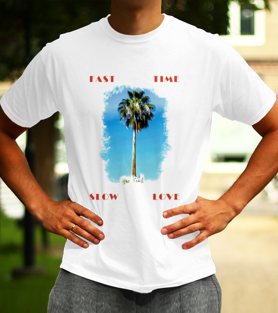 Fast Time Slow Love Palm Tree Tropical T-Shirt