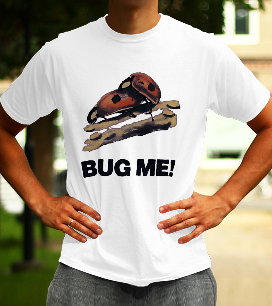 Bug Me Ladybug T-Shirt