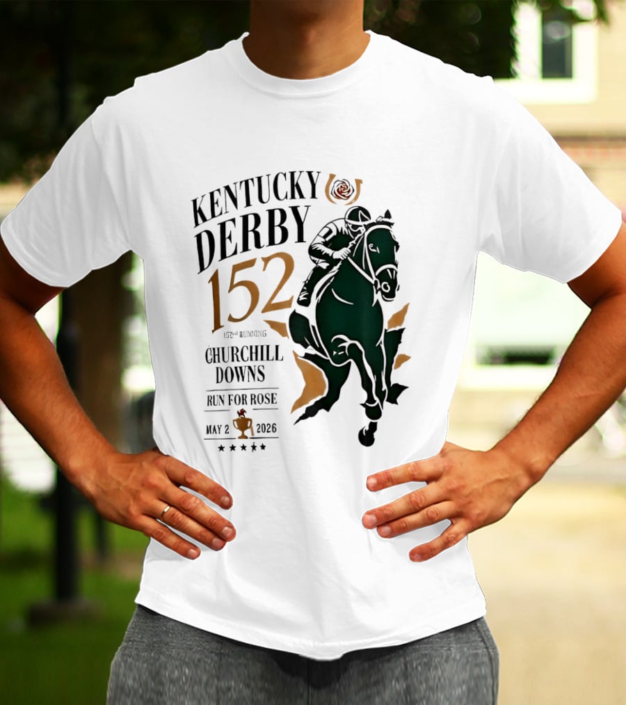 Kentucky Derby 152 2026 Churchill Downs Run For Rose May 2 Horse Racing T-Shirt