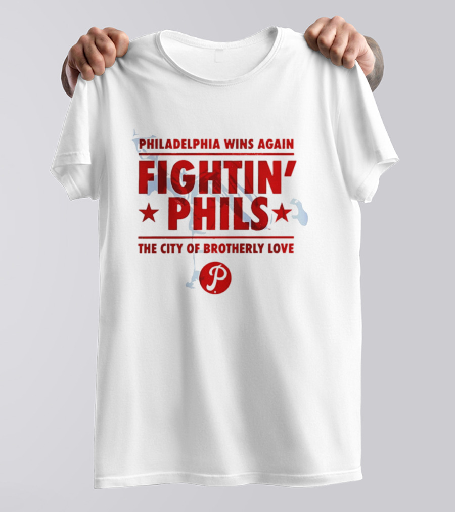 Philadelphia Wins Again Fightin' Phils The City Of Brotherly Love T-Shirt