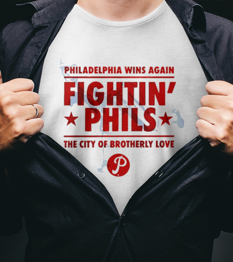 Philadelphia Wins Again Fightin' Phils The City Of Brotherly Love T-Shirt