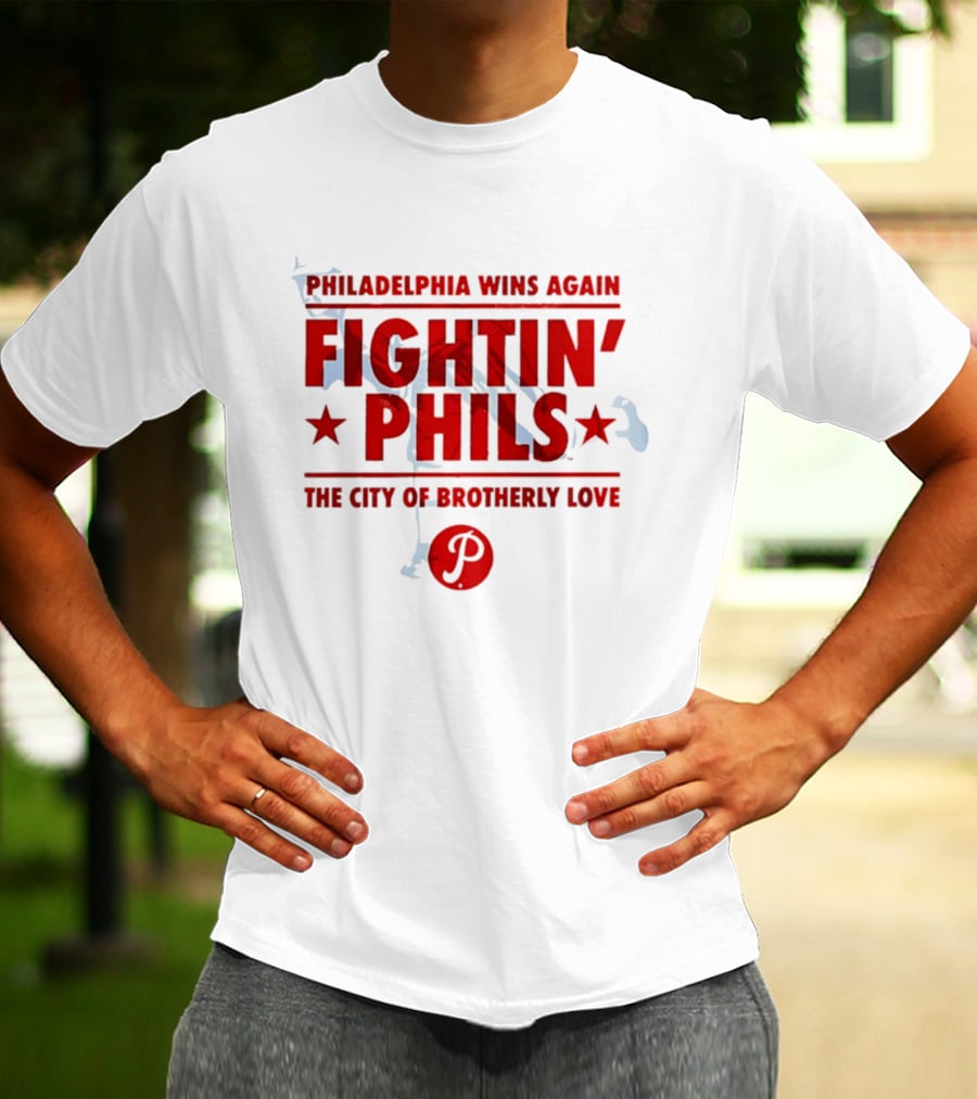 Philadelphia Wins Again Fightin' Phils The City Of Brotherly Love T-Shirt