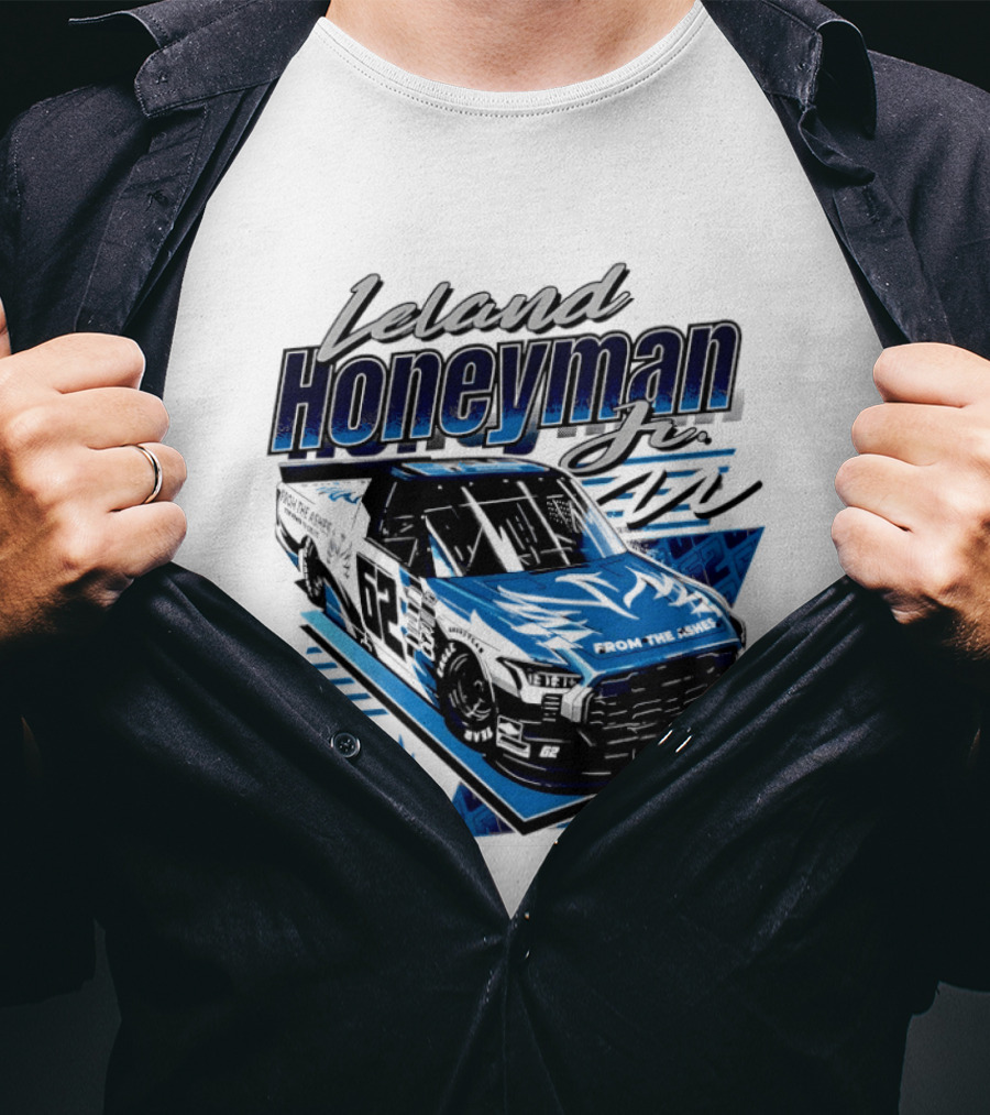 Leland Honeyman Jr NASCAR Craftsman Truck Series From The Ashes Racing Truck T-Shirt