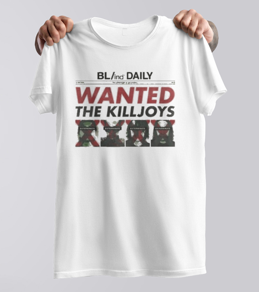 BLInd Daily Wanted The Killjoys Exterminate T-Shirt