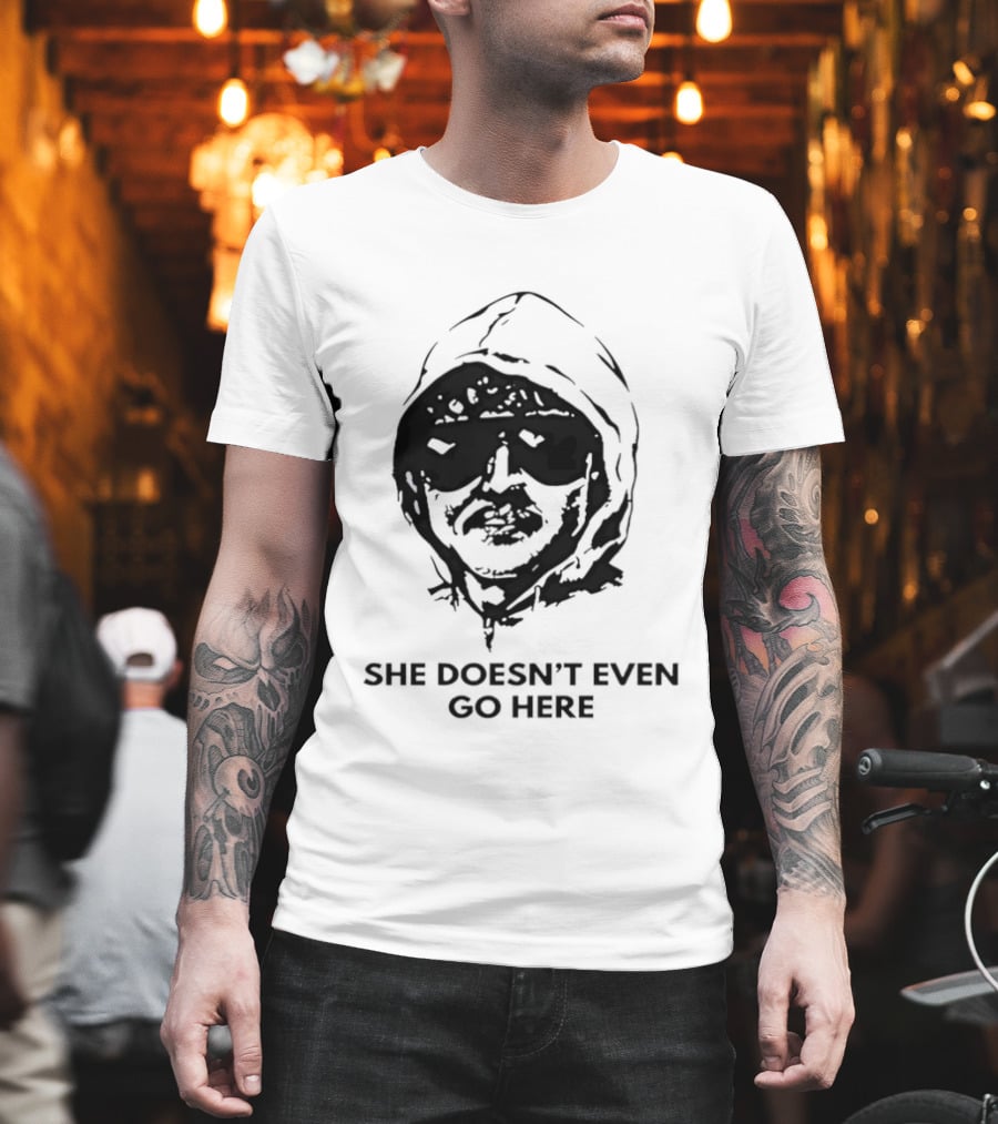 She Doesn't Even Go Here Big Head Sunglasses Meme T-Shirt