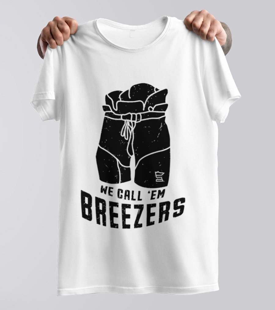 We Call 'Em Breezers Hockey Pants T-Shirt
