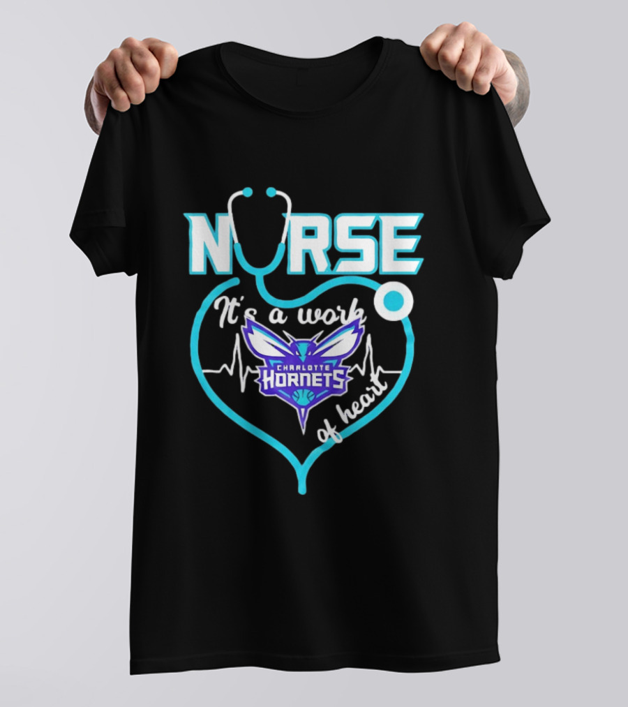 Charlotte Hornets Nurse It's A Work Of Heart Stethoscope Shaped Heart NBA T-Shirt