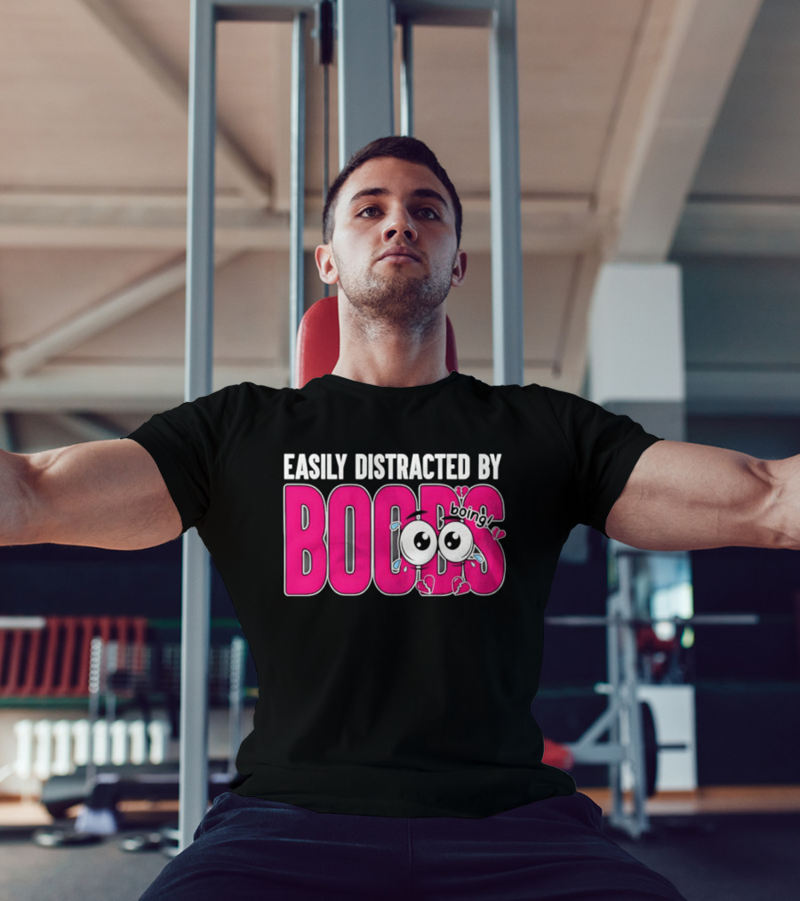Easily Distracted By Boobs Boing Eyes T-Shirt