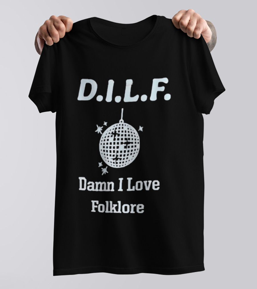 DILF Damn I Love Folklore Disco Ball T-Shirt