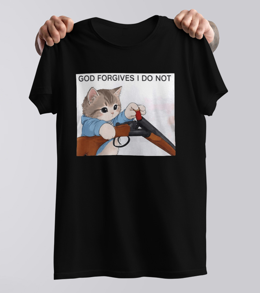 God Forgives I Do Not Cat With Shotgun Humor T-Shirt