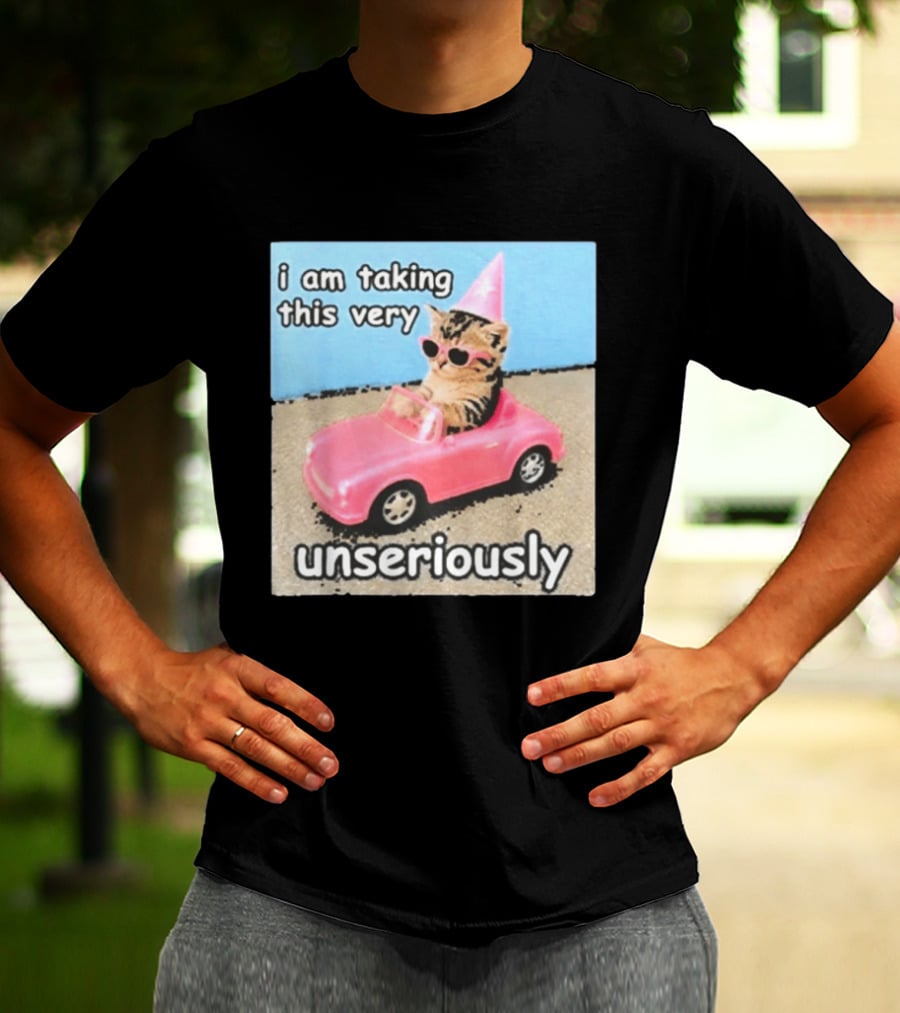 I Am Taking This Very Unseriously Silly Cat Meme Pink Car Party Hat Sunglasses T-Shirt