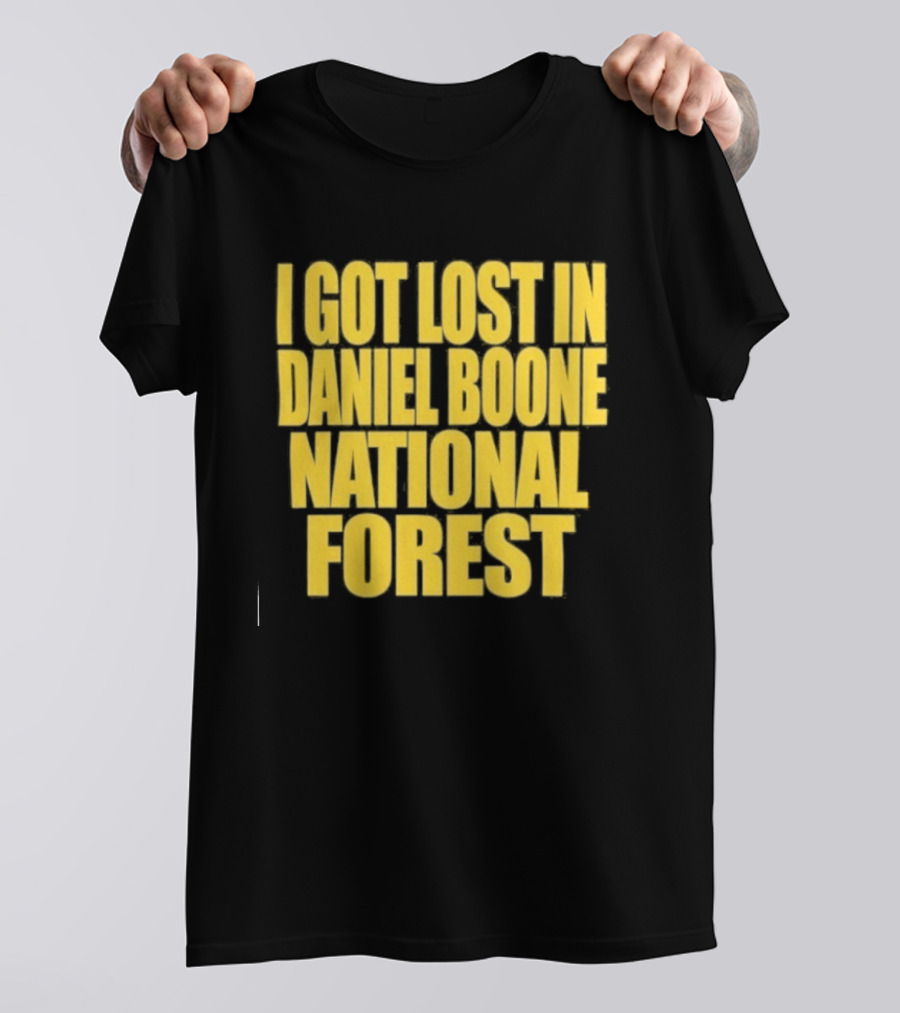 I Got Lost In Daniel Boone National Forest Kentucky Souvenir T-Shirt