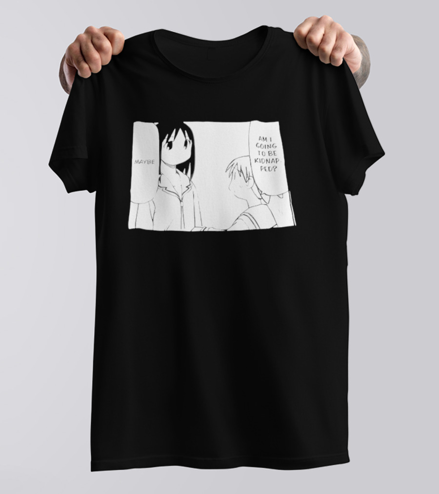 Maybe Am I Going To Be Kidnapped Anime Girl T-Shirt