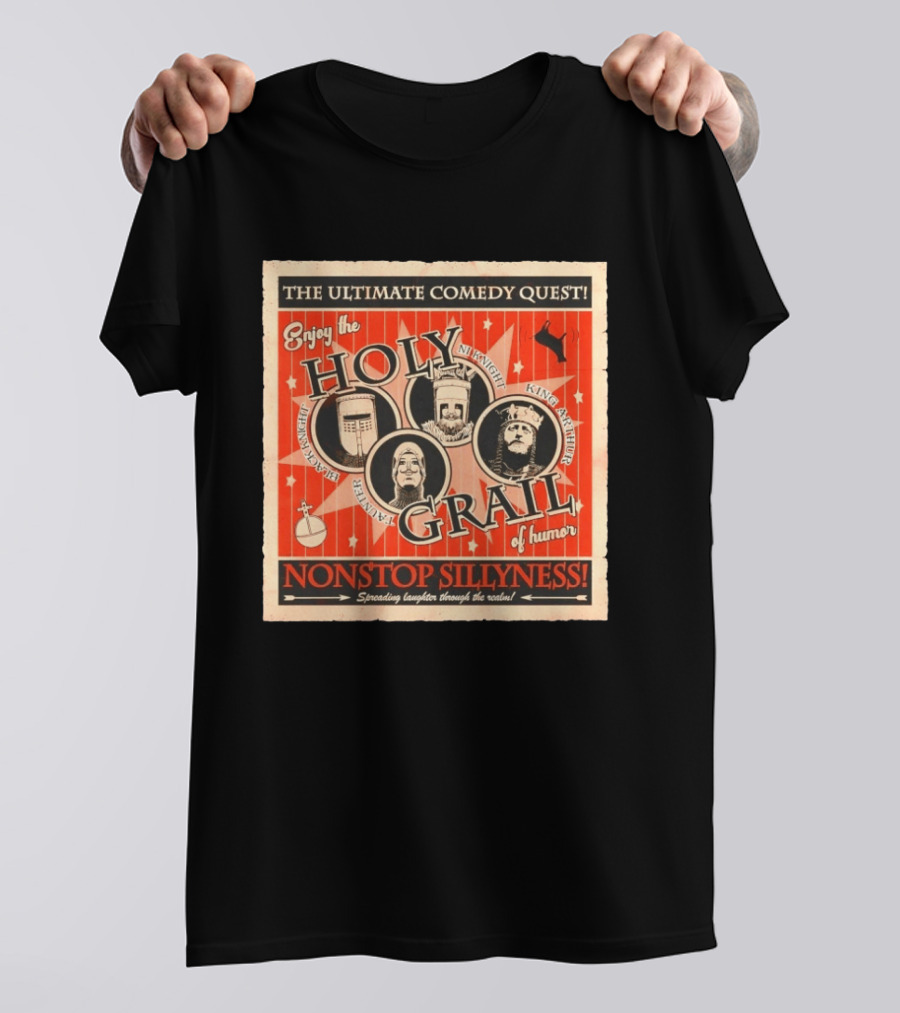 The Ultimate Comedy Quest Enjoy The Holy Grail Of Humor Nonstop Silliness Monty Python Knights Arthur Black Knight T-Shirt