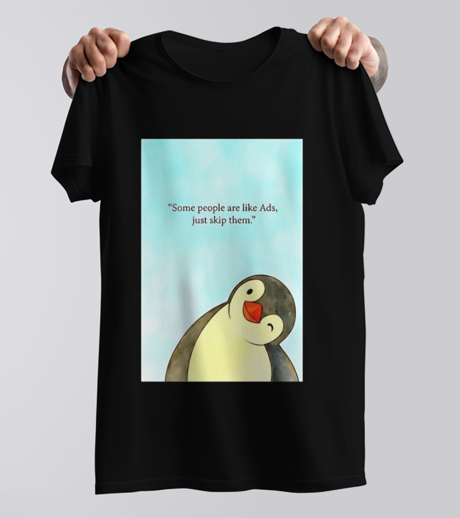 Penguin Some People Are Like Ads Just Skip Them T-Shirt