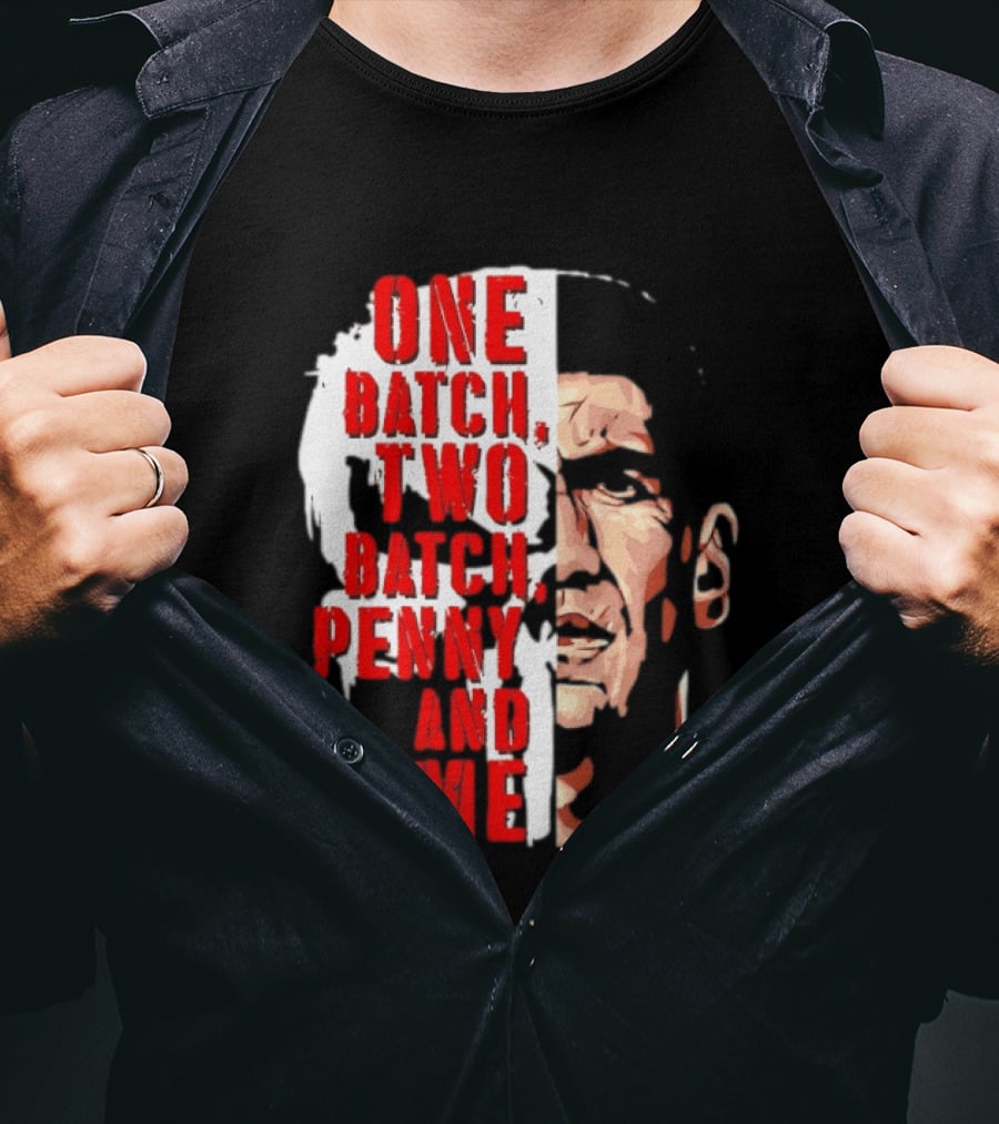 Punisher One Batch Two Batch Penny And Dime Iconic Motivational Phrase T-Shirt