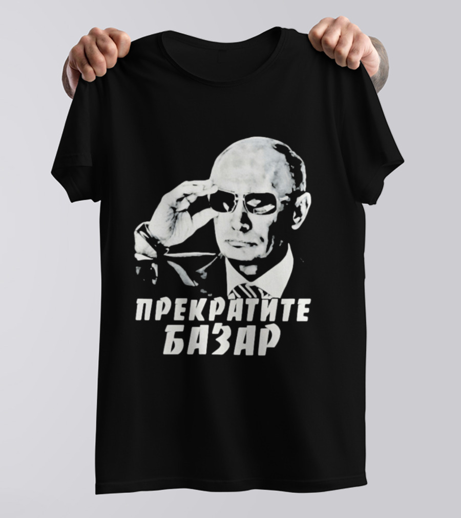 Vladimir Putin Wearing Sunglasses Stop The Bazaar T-Shirt